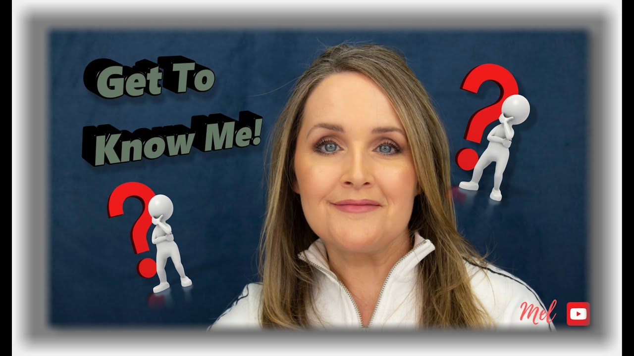 GET TO KNOW ME TAG | MEL C'S MAKEUP & STYLE 😎