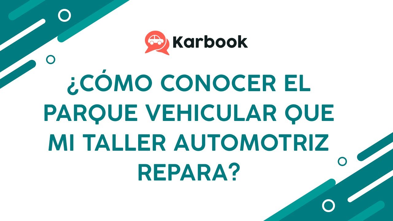 &iquest;C&oacute;mo conocer el parque vehicular que mi taller automotriz repara?