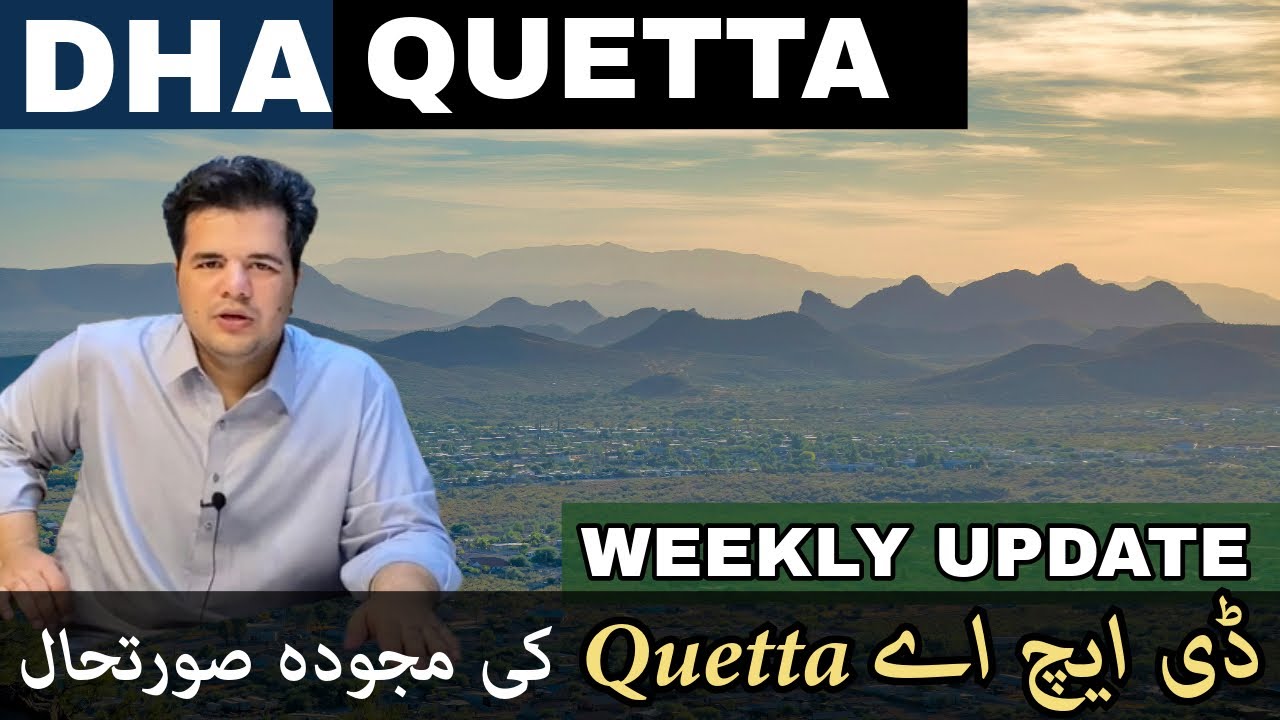 DHA QUETTA LATEST UPDATE | All You Need to Know | Prices, Plans, Location & Investment Potential
