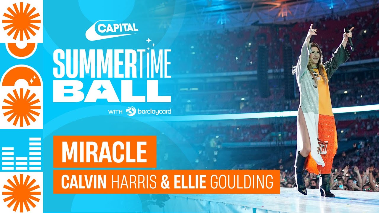 Calvin Harris - Miracle with Ellie Goulding (Live at Capital's Summertime Ball 2023)