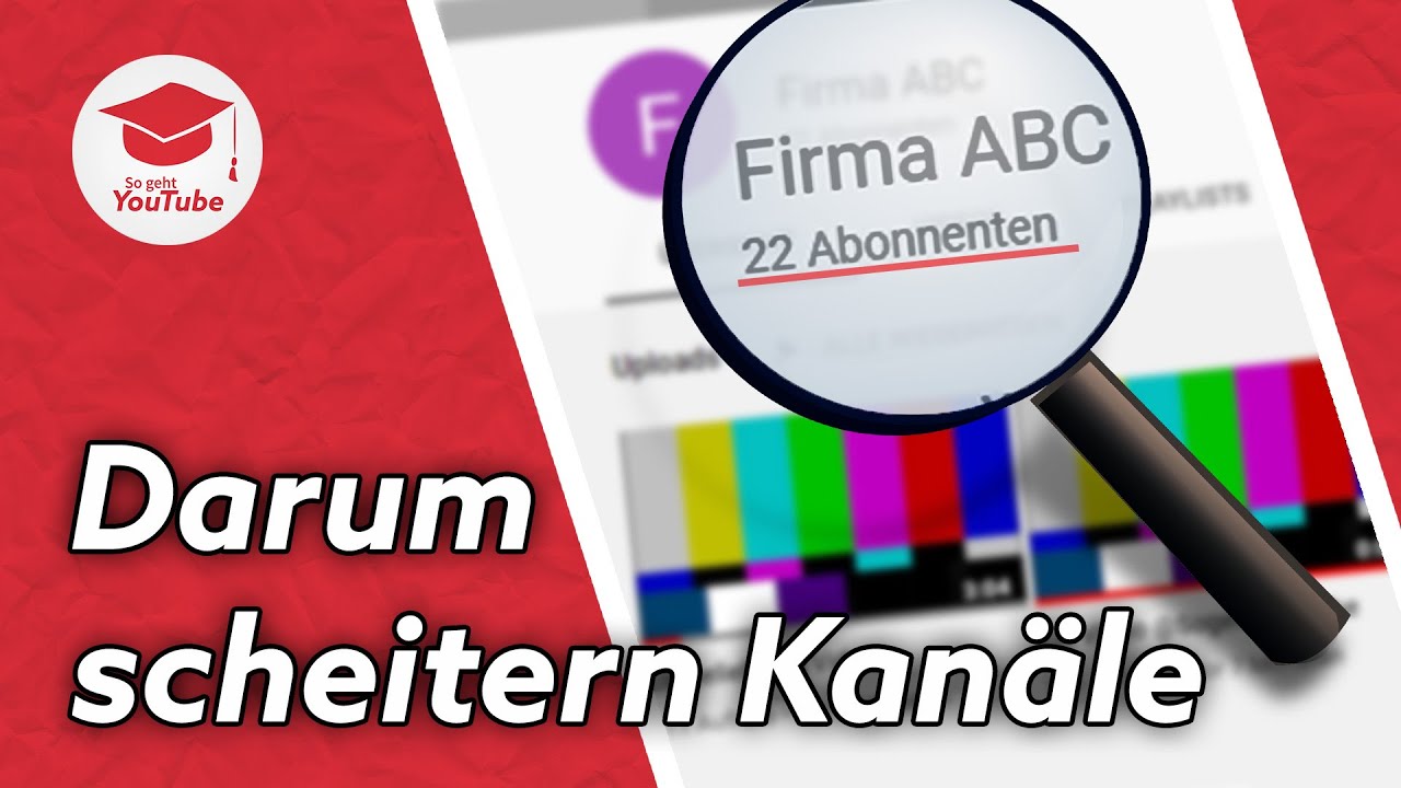 Warum die meisten YouTube Kan&auml;le scheitern