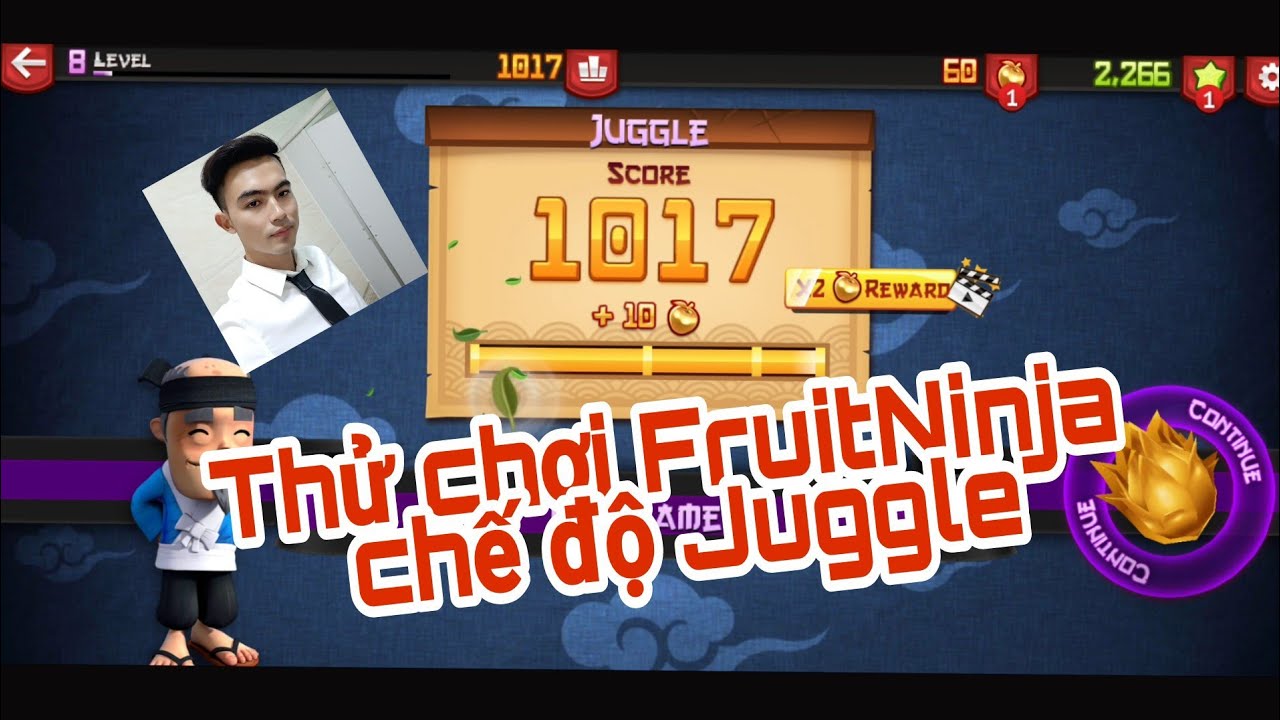 [DDH Game] #2. Chơi thử chế độ Juggle trong Fruitninja - Đảo Đào Hoa
