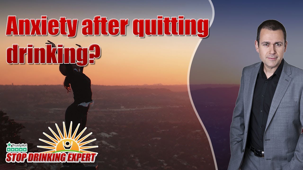 Anxiety After Quitting Drinking - How To Deal With It - By Craig Beck, The Stop Drinking Expert