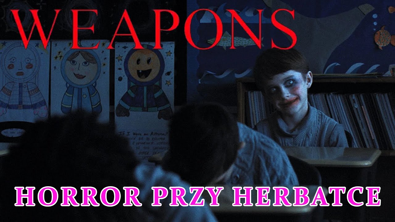 WEAPONS - strach przez śmiech | Horror przy Herbatce #001