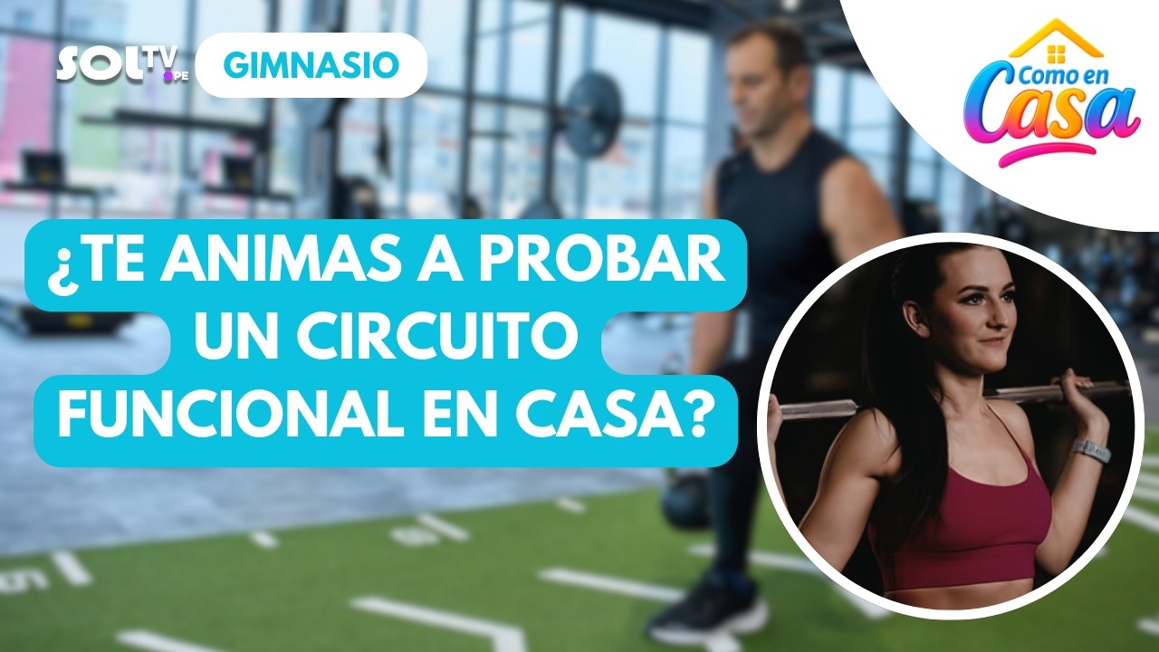 🏋️‍♀️✨ ¿QUÉ BENEFICIOS TIENE EL CIRCUITO FUNCIONAL PARA TU CUERPO? | COMO EN CASA SOL TV
