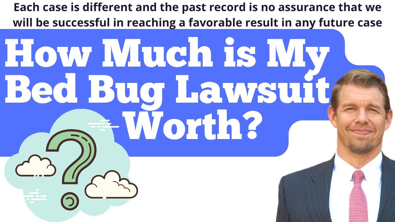 How Much is My Bed Bug Lawsuit Worth? Lawyer for Bed Bugs Explains