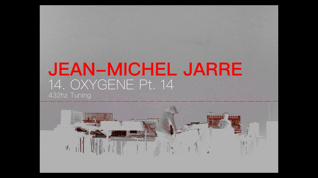 Jean-Michel Jarre - Oxygene Pt. 14 432hz