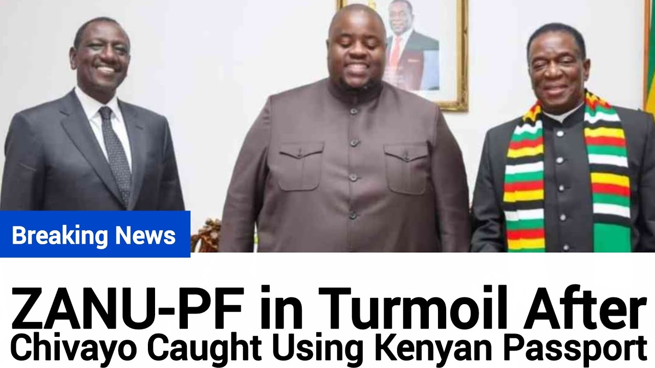 Breaking🔥ZANU-PF in Turmoil After Chivhayo Caught Using Kenyan Passport