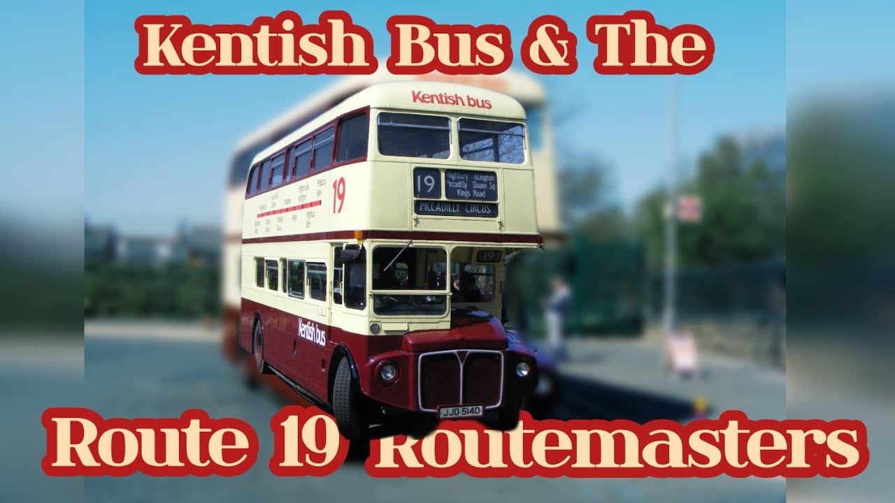 Kentish Bus And The Route 19 Routemaster Buses