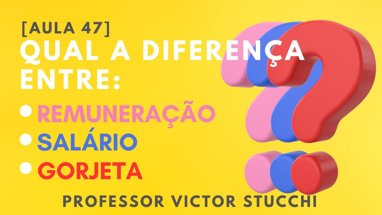 Qual a diferença entre Remuneração, Salário e Gorjeta?