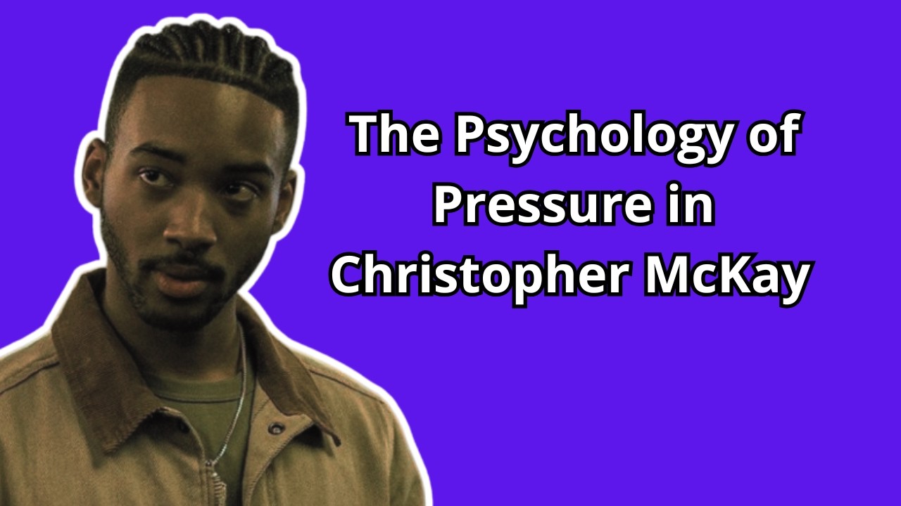The Psychology of Pressure in Christopher McKay | Euphoria