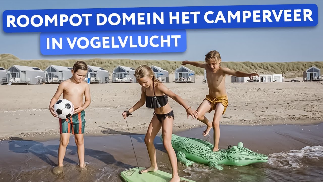 Ontdek Roompot Domein Het Camperveer ❤️🔥 in Vogelvlucht (2024)