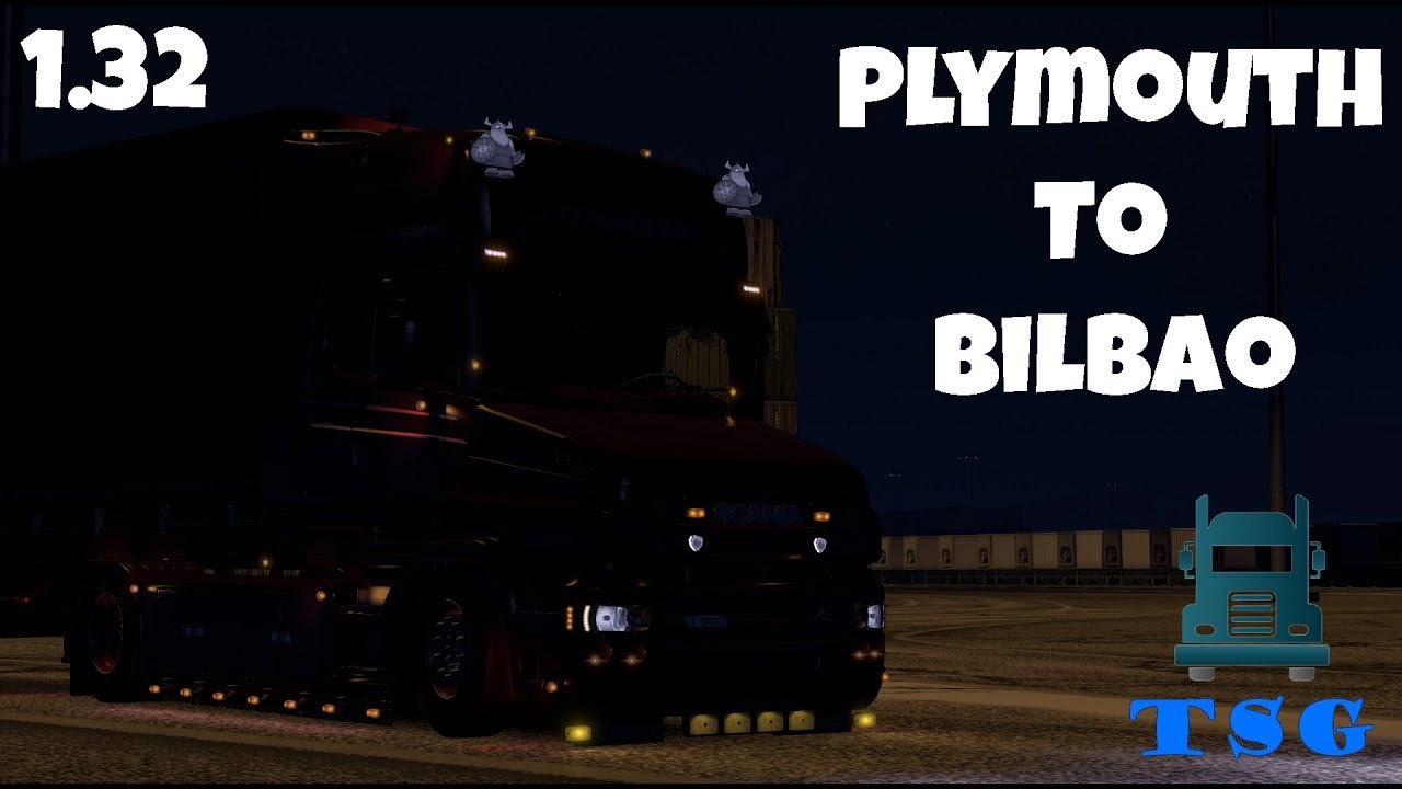 Euro Truck Simulator 2 - - Plymouth To Bilbao - - Scania RJL T Series - - Mods - - 1.32