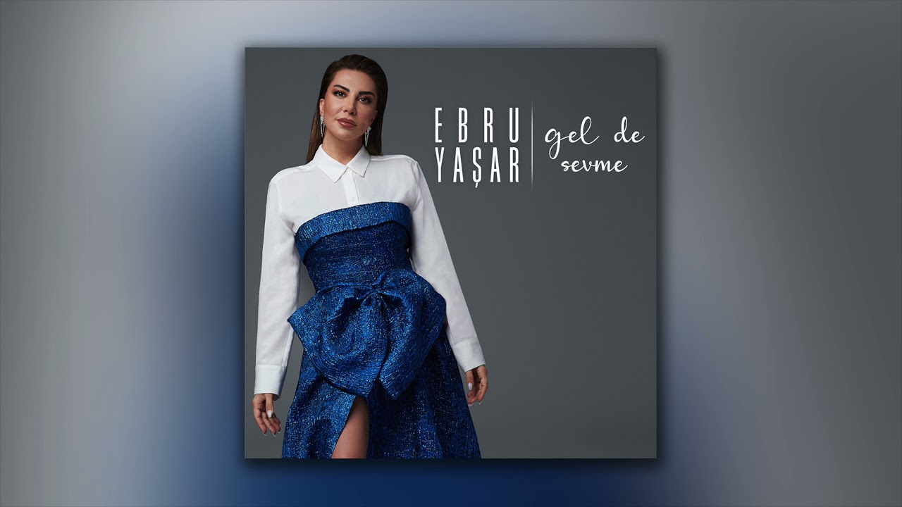 Ebru Yaşar - Elinden Geleni Ardına Koyma
