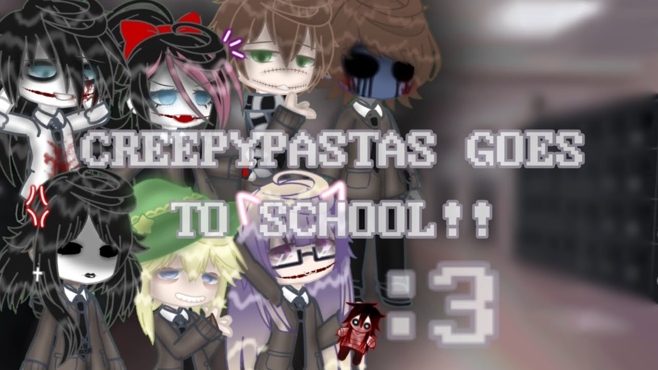 🇹🇷/🇬🇧 |CREEPYPASTAS GOES TO SCHOOL!! | TR/ENG | Creepypasta Gacha | READ DESC PLS
