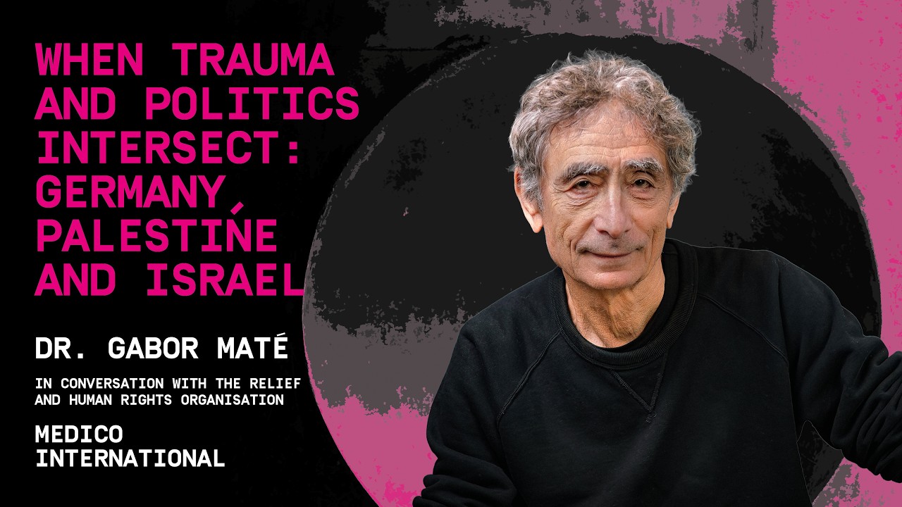 Dr. Gabor Mat&eacute;: When Trauma and Politics Intersect &ndash; Germany, Palestine and Israel