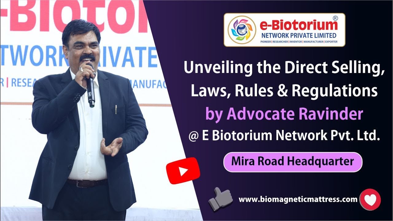Unveiling the Direct Selling, Laws, Rules & Regulations by Advocate Ravinder @ E-Biotorium