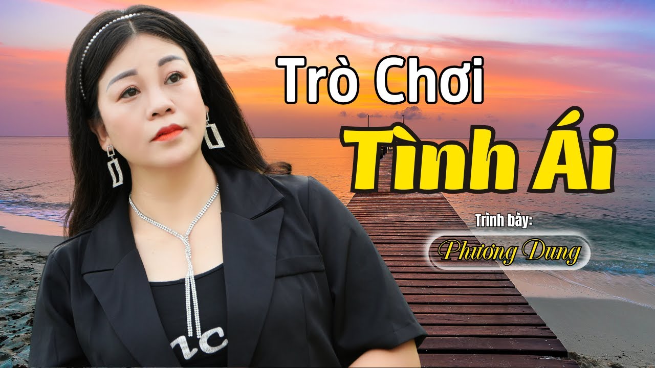 Tr&ograve; Chơi T&igrave;nh &Aacute;i || S&aacute;ng t&aacute;c: Cns Tiến Th&agrave;nh &ndash; Tr&igrave;nh b&agrave;y : Giọng ca độc lạ Phương Dung ||