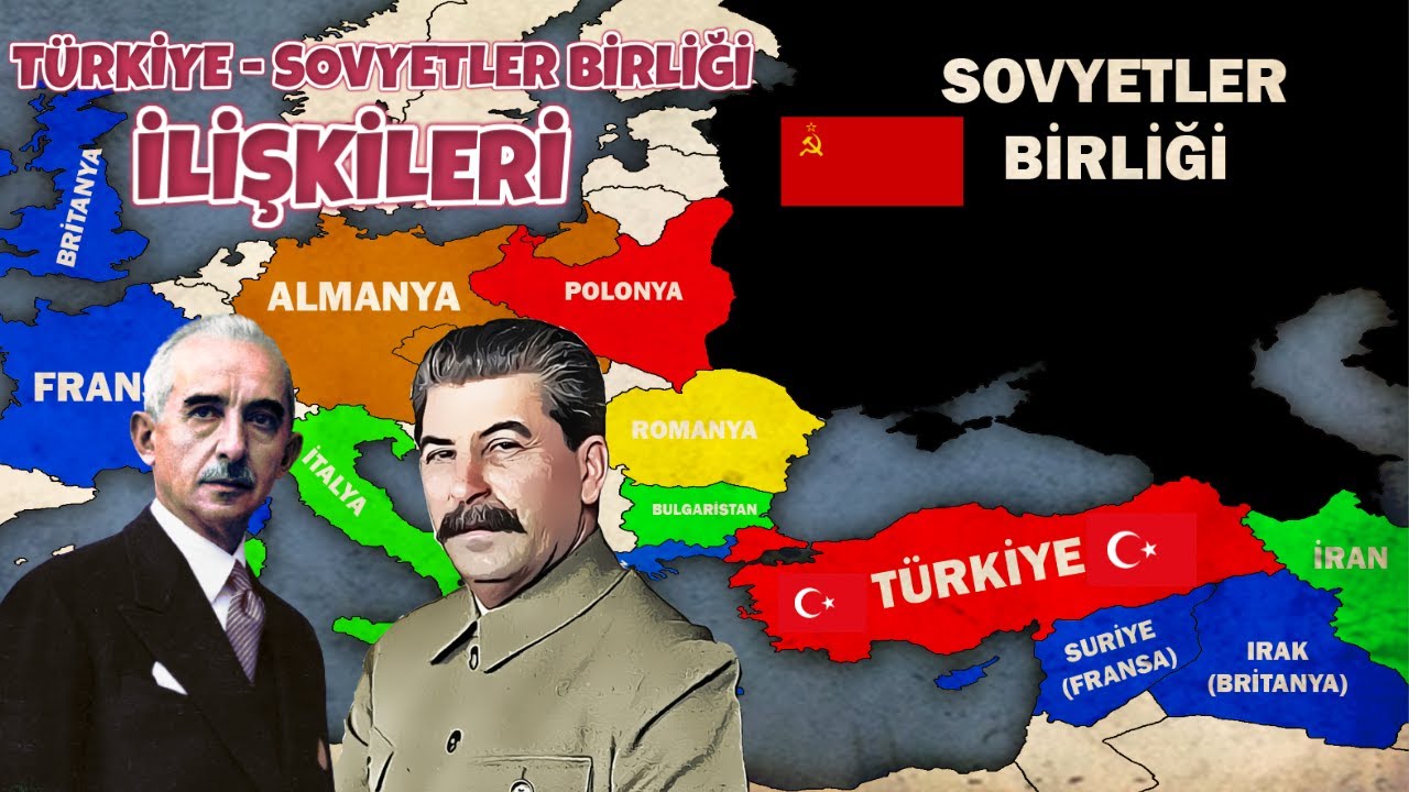 SOVYETLER DOST MU DÜŞMAN MIYDI ? TÜRKİYE – SOVYETLER BİRLİĞİ İLİŞKİLERİ 2. dünya savaşı tarihi