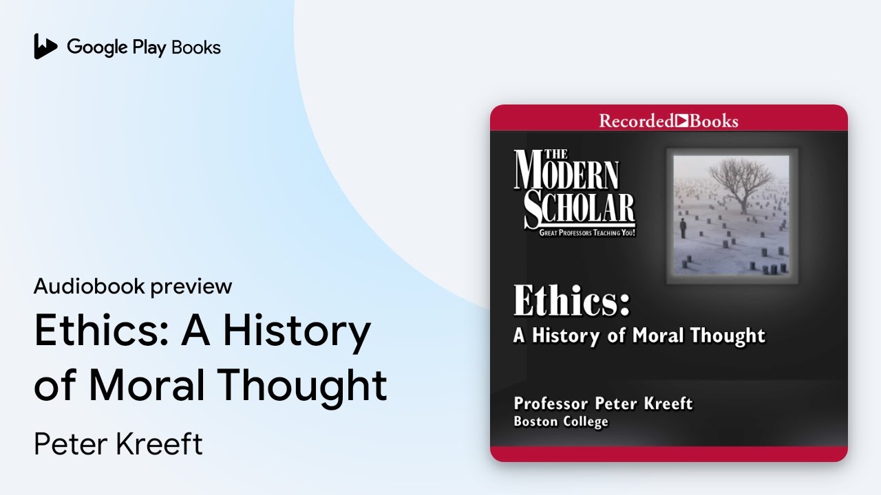 Ethics: A History of Moral Thought by Peter Kreeft &middot; Audiobook preview