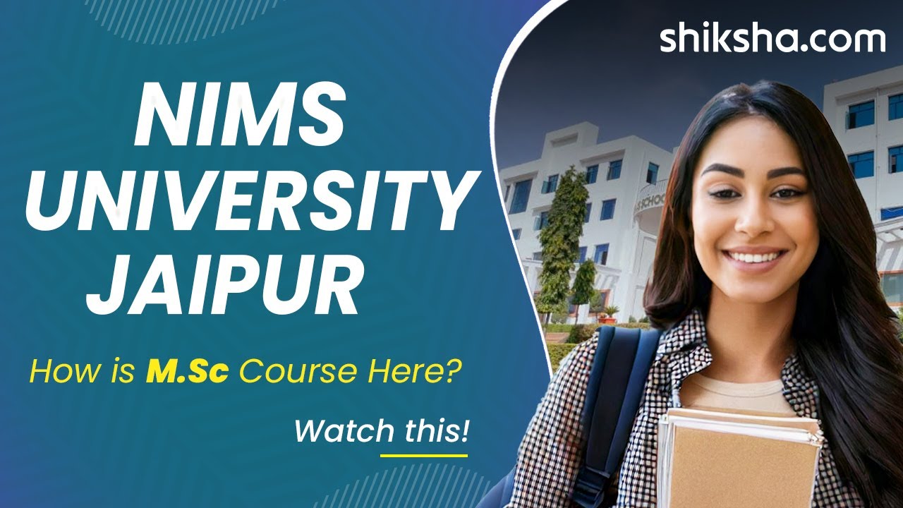 NIMS University Jaipur MSc Review | Fees, Admission, Placements, Cutoff