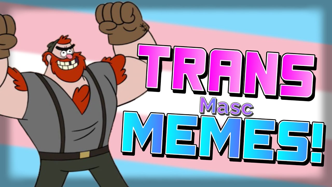 The TRUE Alpha Males? TransMasc Transgender MEMES!