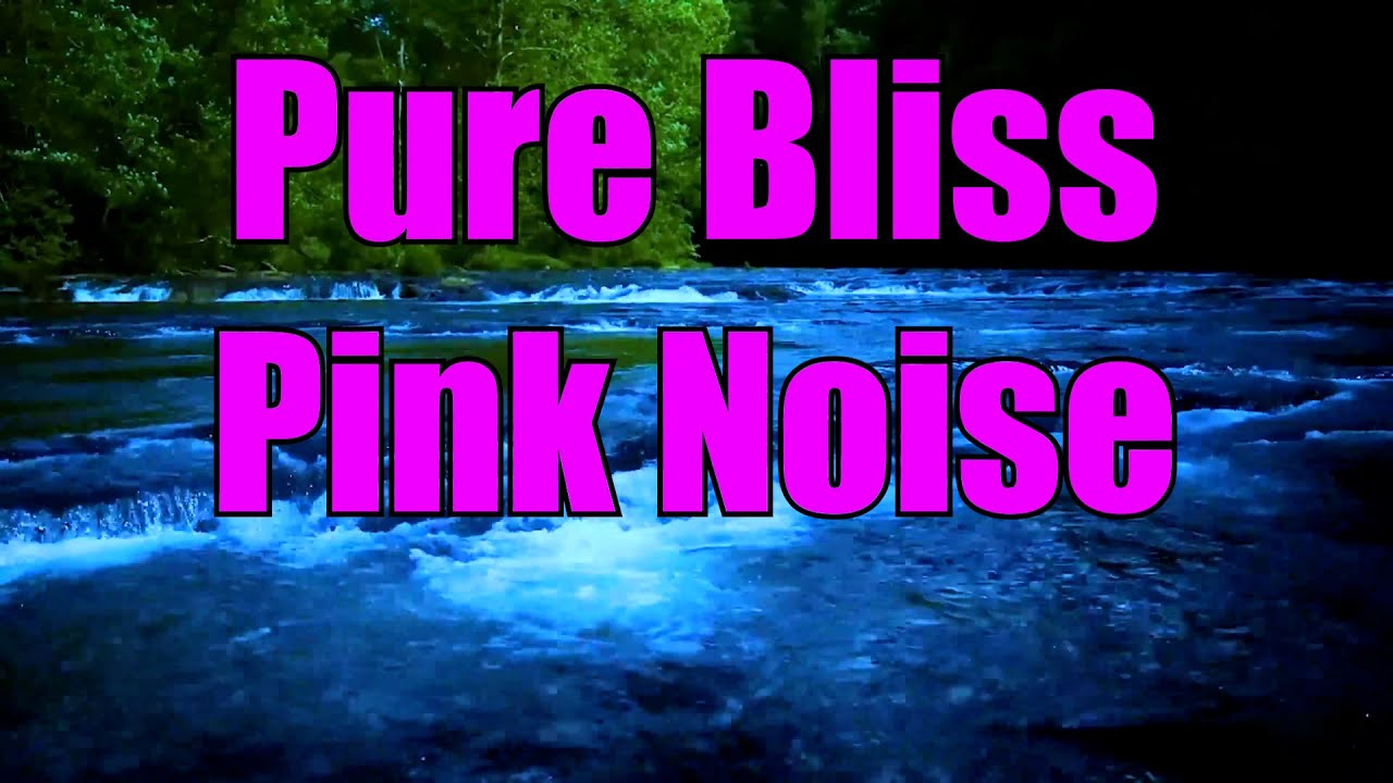 Experience Pure Bliss Sleep With Pink Noise & Smoothed Water