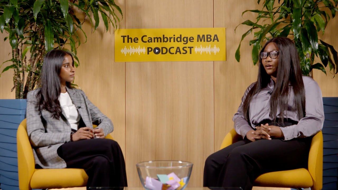 Cambridge MBA podcast | MBA life and learnings ft. Medha and Chidinma