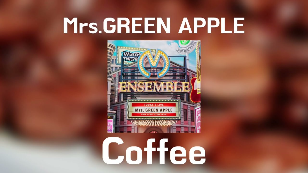 Mrs.GREEN APPLE(미세스 그린애플)- Coffee☕️🍂 [가사/발음/해석]