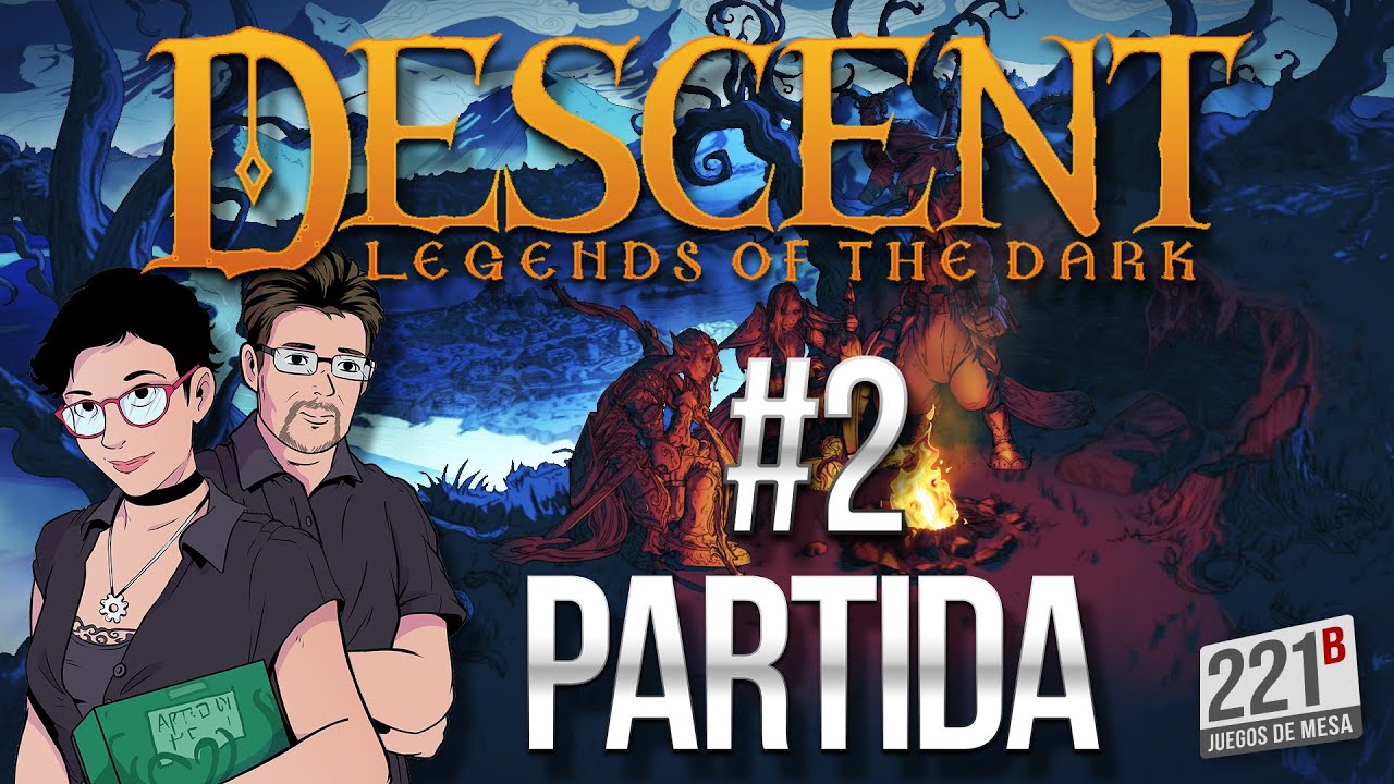 DESCENT: LEYENDAS DE LAS TINIEBLAS |  Partida #2