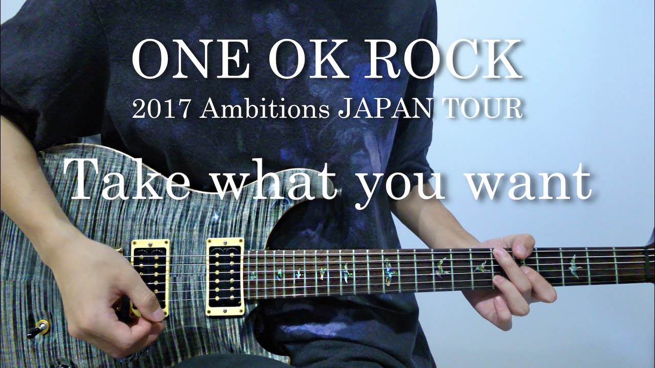 【Tab譜】ONE OK ROCK - Take what you want 