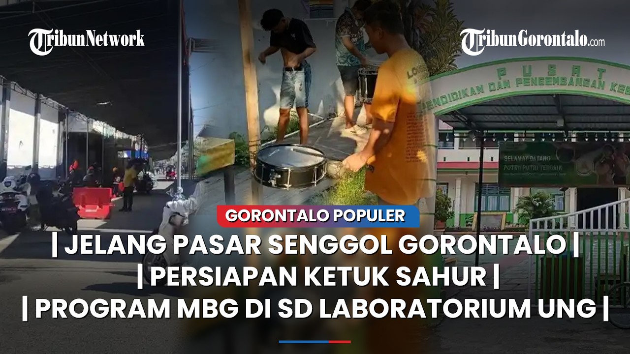 🔴GORONTALO POPULER ~Jelang Pasar Senggol, Persiapan Ketuk Sahur,  Program MBG di SD Laboratorium UNG