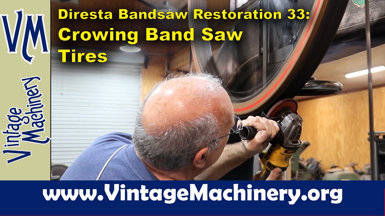 Diresta Bandsaw Restoration 33: Crowning Band Saw Tires