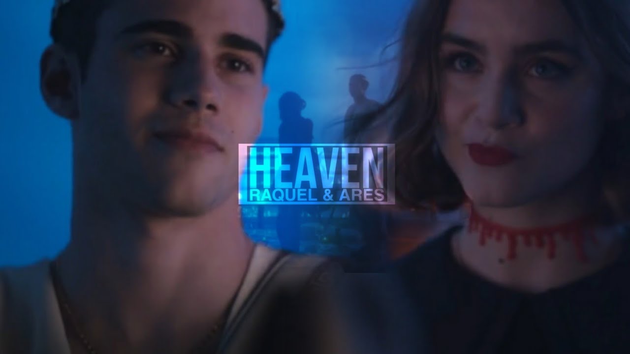Raquel & Ares || Heaven