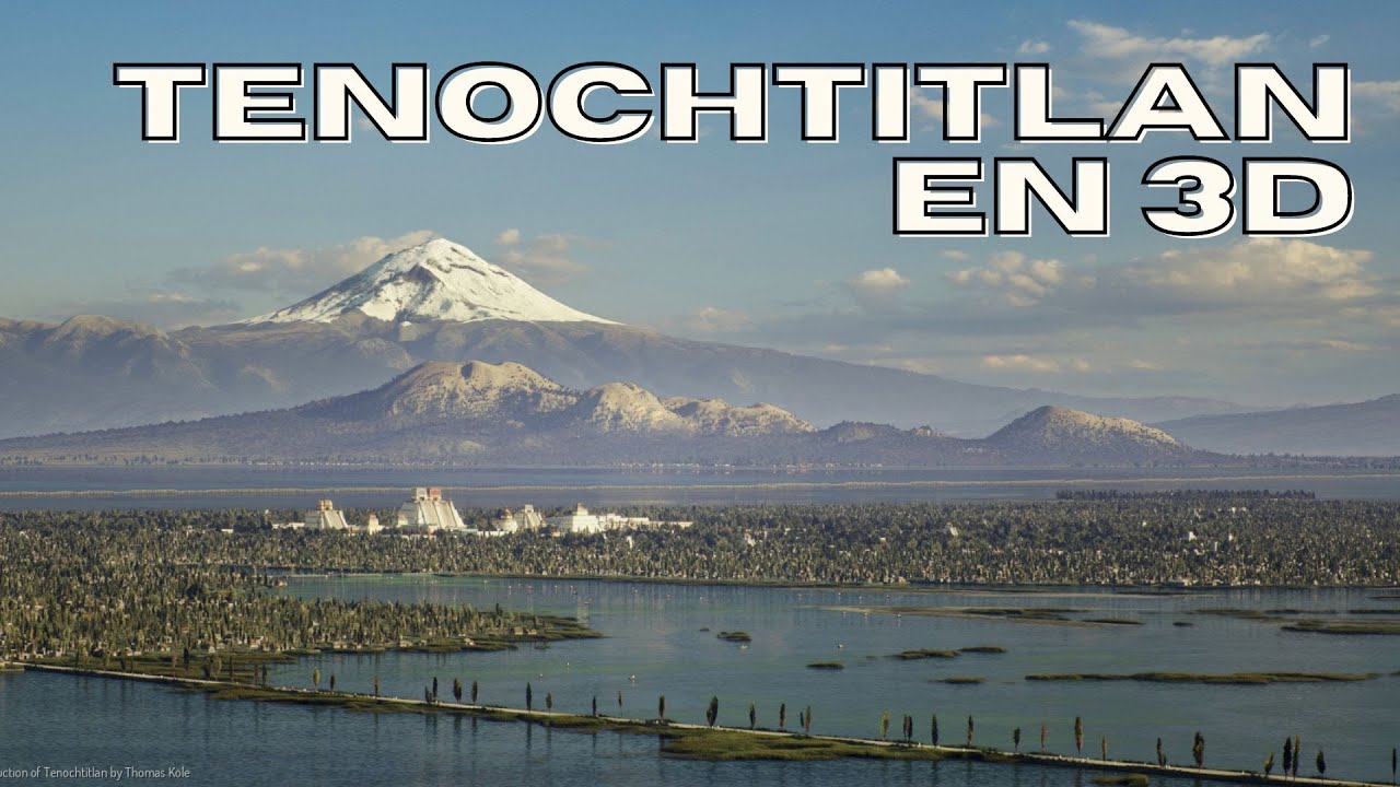 LA MEJOR Recreación de Mexico-Tenochtitlan 3D COMO NUNCA LA HABÍAS VISTO ANTES