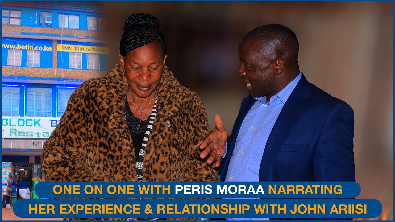 ONE ON ONE WITH PERIS MORAA NYAATA NARRATING HER LIFE EXPERIENCE & RELATIONSHIP WITH JOHN ARIISI