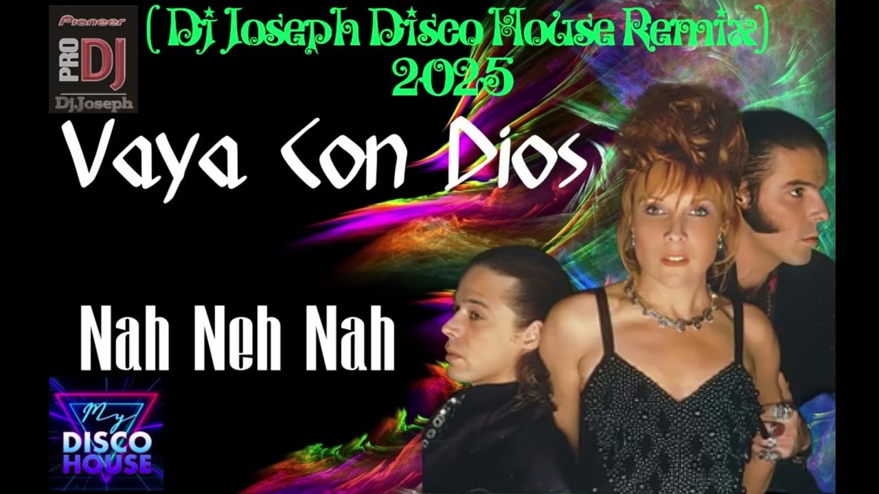 Vaya con dios - Nah neh nah ( Dj Joseph Disco House Remix) 2025