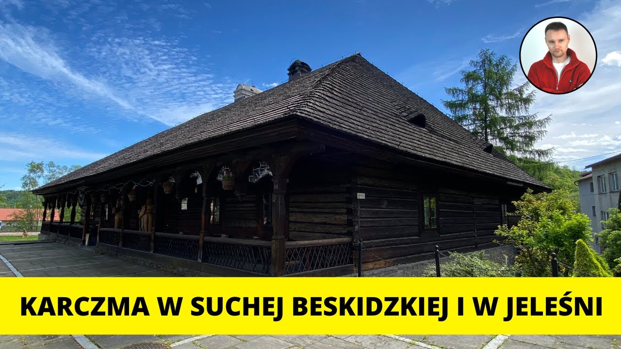 Karczma w Suchej Beskidzkiej i Stara Karczma w Jeleśni