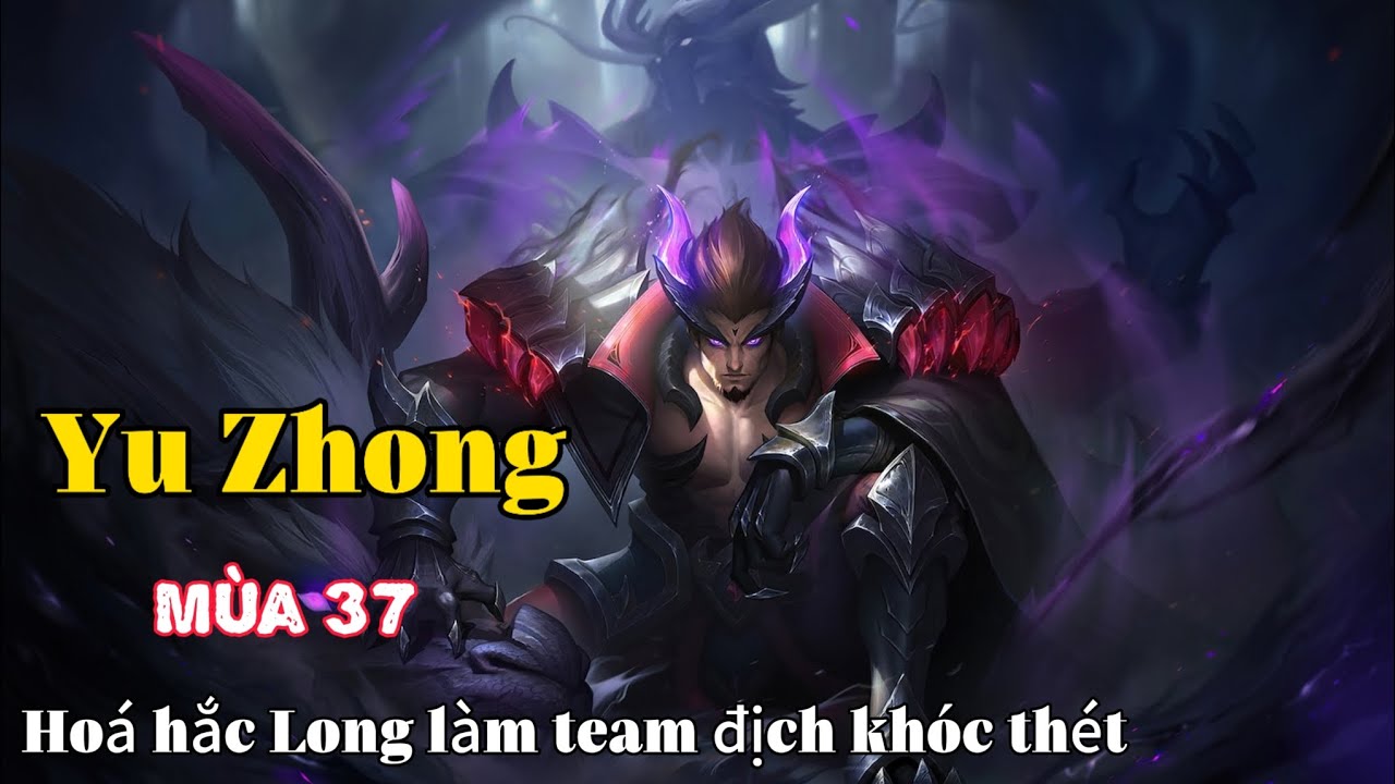 MLBB || YU ZHONG VỪA ĐƯỢC BUFF: CON RỒNG ĐEN MẠNH KINH KHỦNG !! CÂN 3 4 EASY
