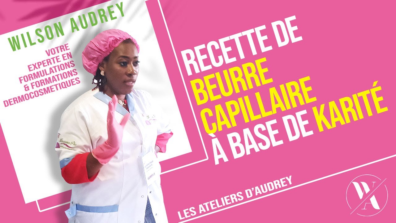 Recette de de beurre capillaire à base de Karité