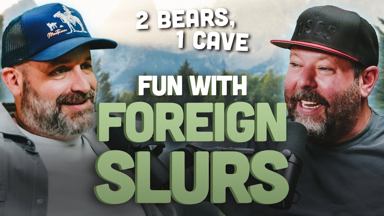 Fun With Foreign Slurs | 2 Bears, 1 Cave