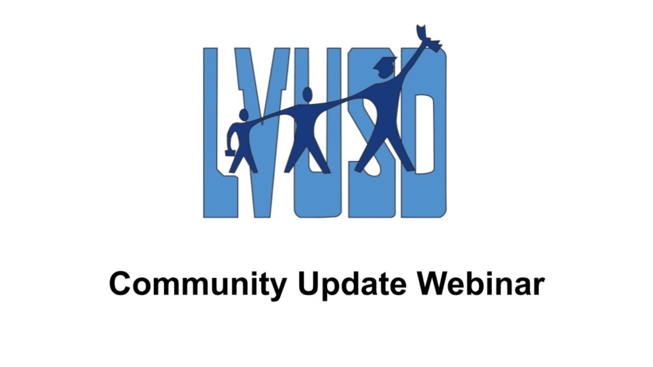 2021-02-18 LVUSD Community Update Webinar
