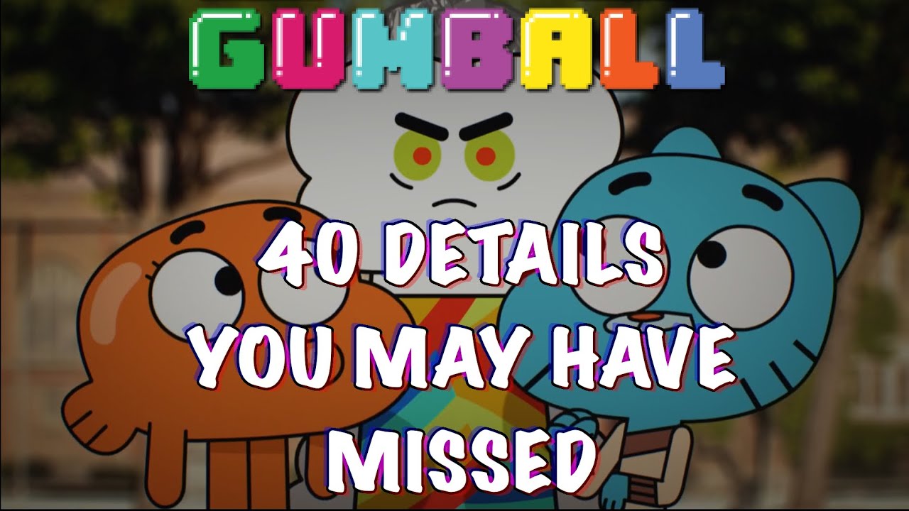 40 details in Gumball you might not have noticed