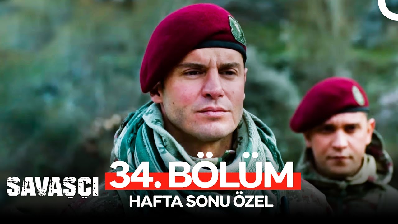 Savaşçı 34. Bölüm (HAFTA SONU ÖZEL)
