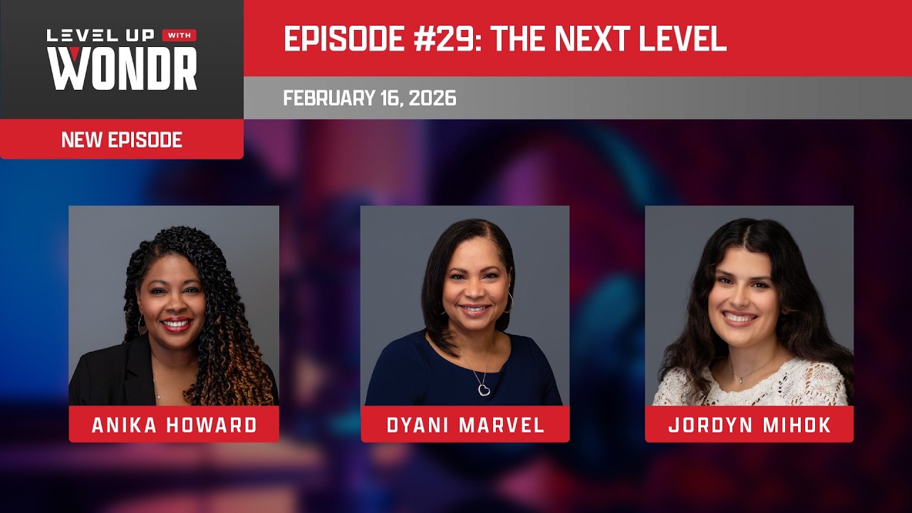 #29: The Next Level || Level Up with Wondr Podcast