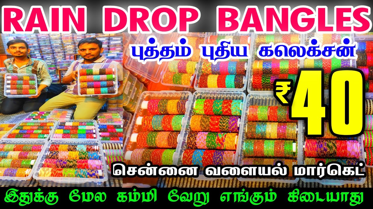 Chennai Rain Drop Bangles, Wholesale Rain Drop Bangles,Sowcarpet Rain Drop Bangles Wholesale Shop