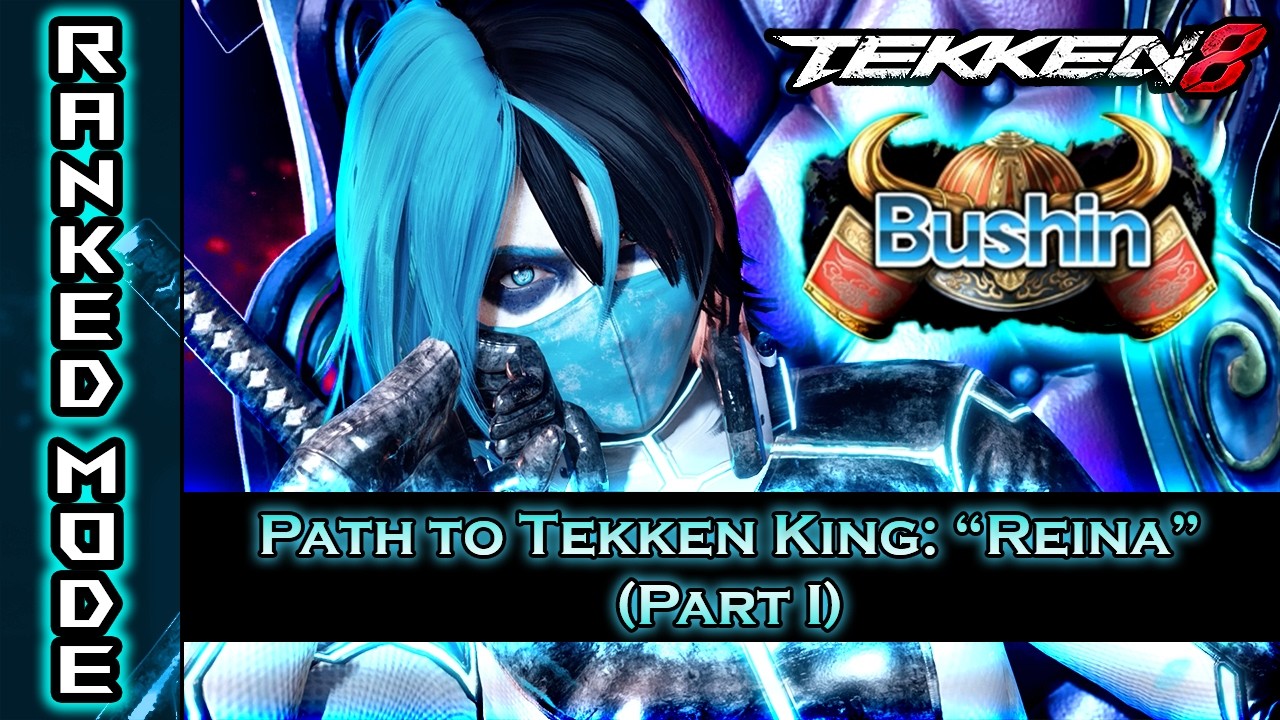 Path to Tekken King: Reina - Part I