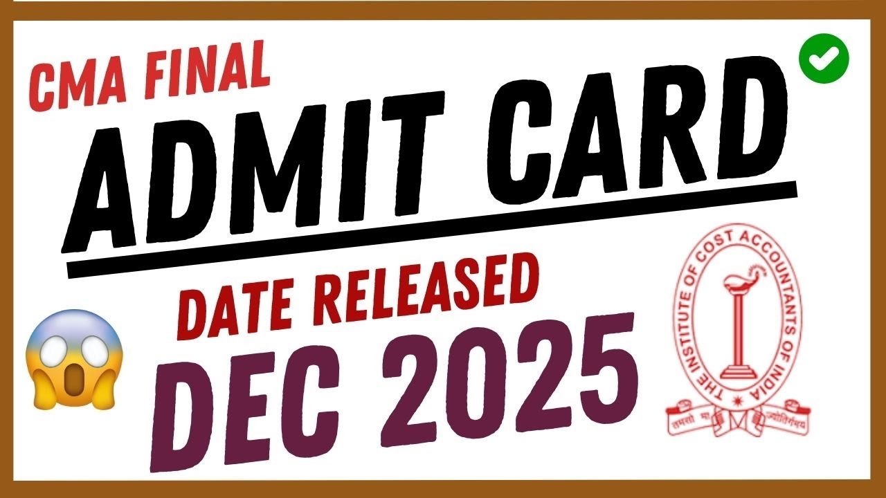 1️⃣ 🚨 CMA Final Admit Card Date OUT NOW‼️ | ICMAI Official Update Dec 2025