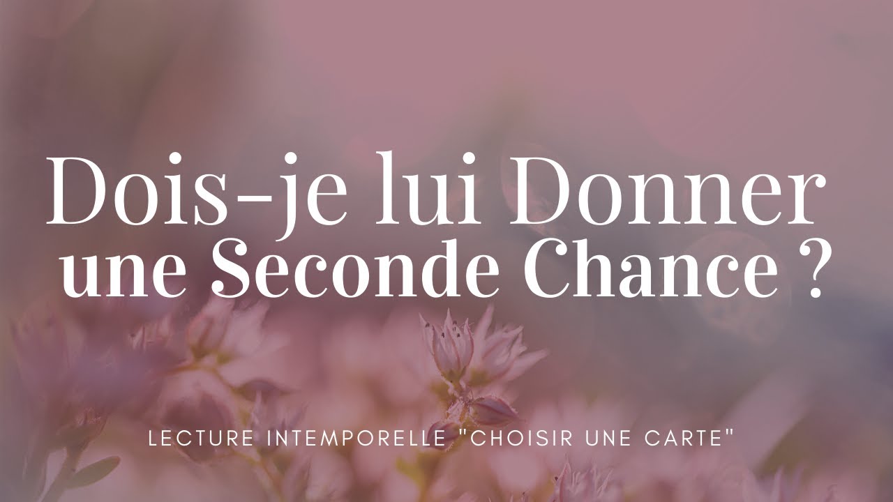 Dois je lui donner une seconde chance ?  Lecture de tarot (intemporel)