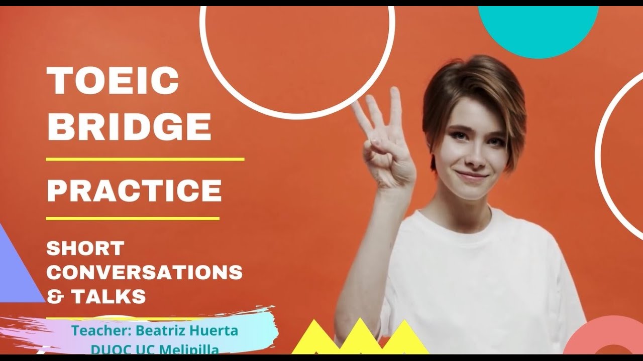 Capsula de Practica ejercicios TOEIC Bridge:  Short conversations & short talks